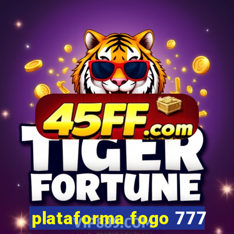 plataforma fogo 777
